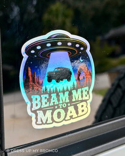 Beam Me to Moab — Holographic Bronco Sticker