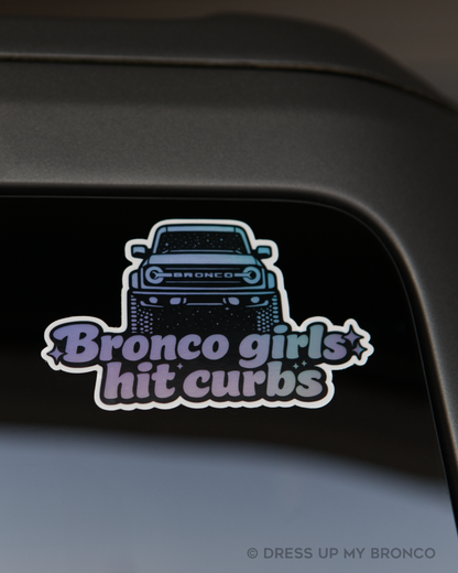 Bronco Girls Hit Curbs — Holographic Window Sticker