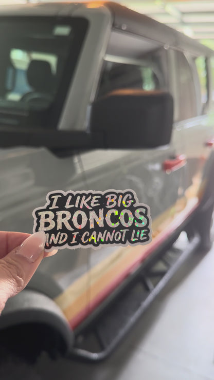 I Like Big Broncos and I Cannot Lie  — Premium Die-Cut Glitter Sticker